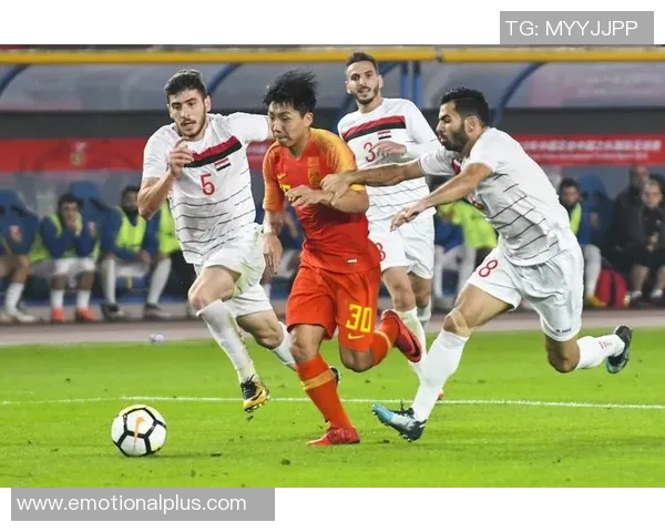 中国与叙利亚足球赛精彩回放分析与战术解读全记录